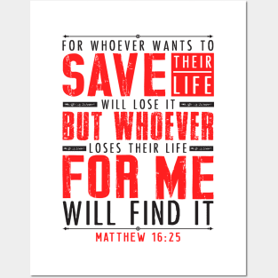 Matthew 16:25 Whoever Loses Their Life For Me Will Find It Posters and Art